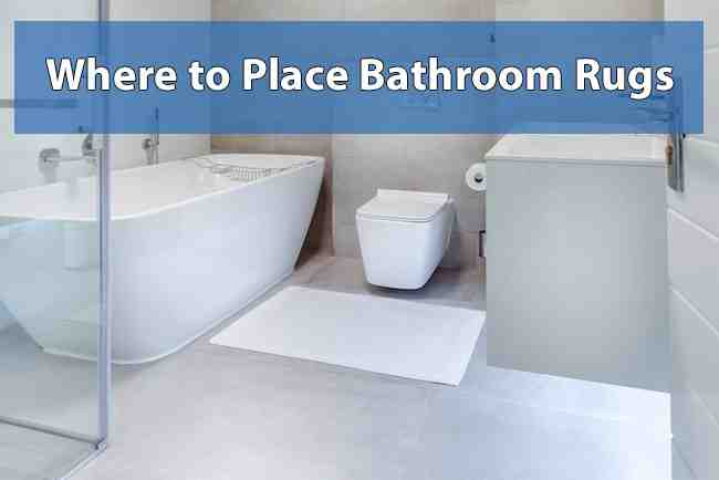 Where to Place Bathroom Rugs for Comfort and Style?