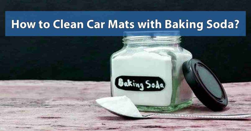 How to Clean Car Mats with Baking Soda?