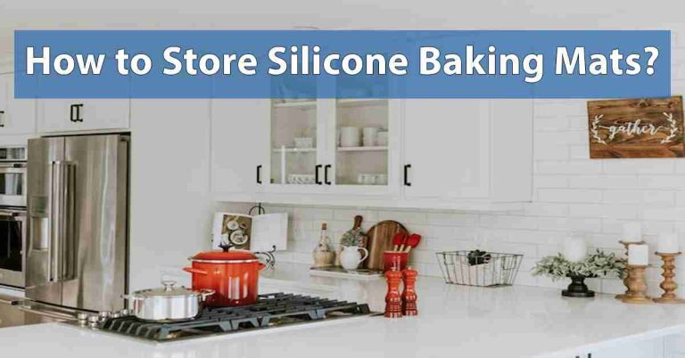 How to Store Silicone Baking Mats?