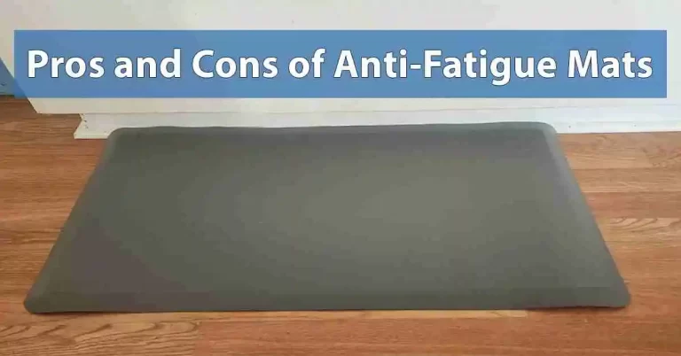 Pros and Cons of Anti-Fatigue Mats