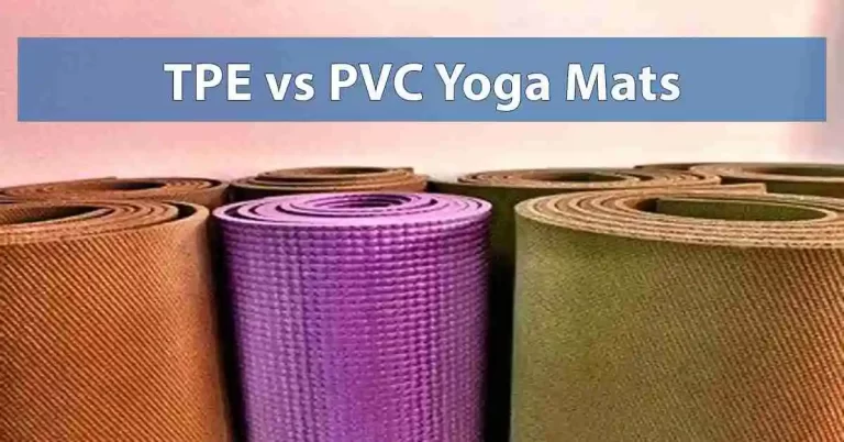 The Ultimate Showdown: TPE vs PVC Yoga Mat