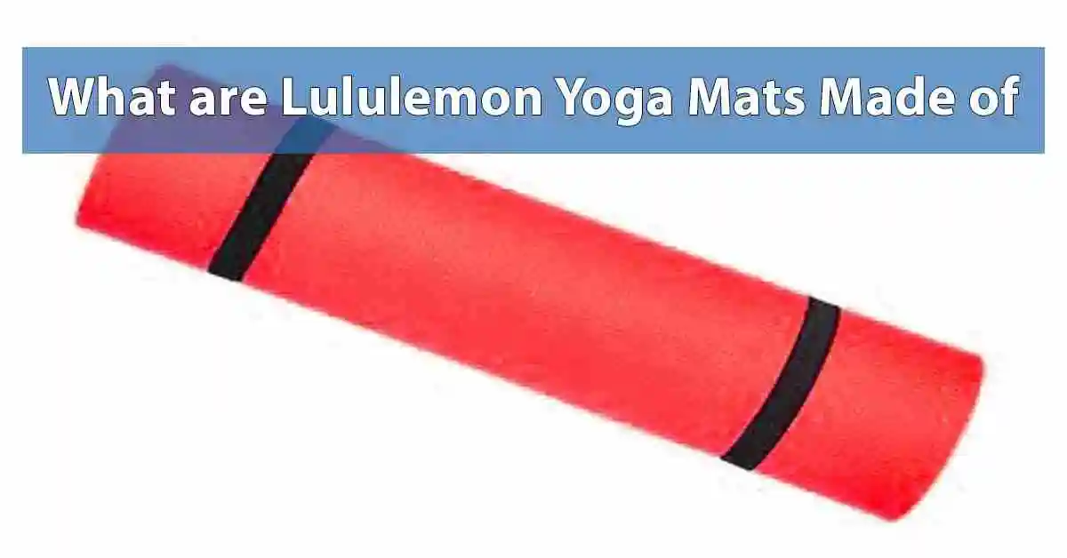 What are Lululemon Yoga Mats Made of